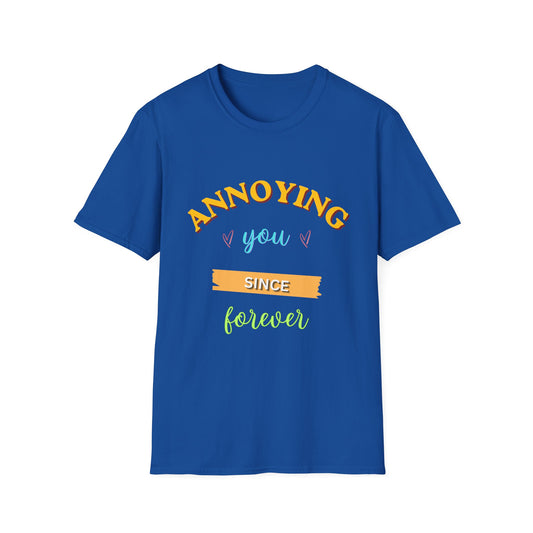 Annoying you since forever T-Shirt — Couple Tee, Funny Tshirt, Meme Tshirt, Relationship Tshirt