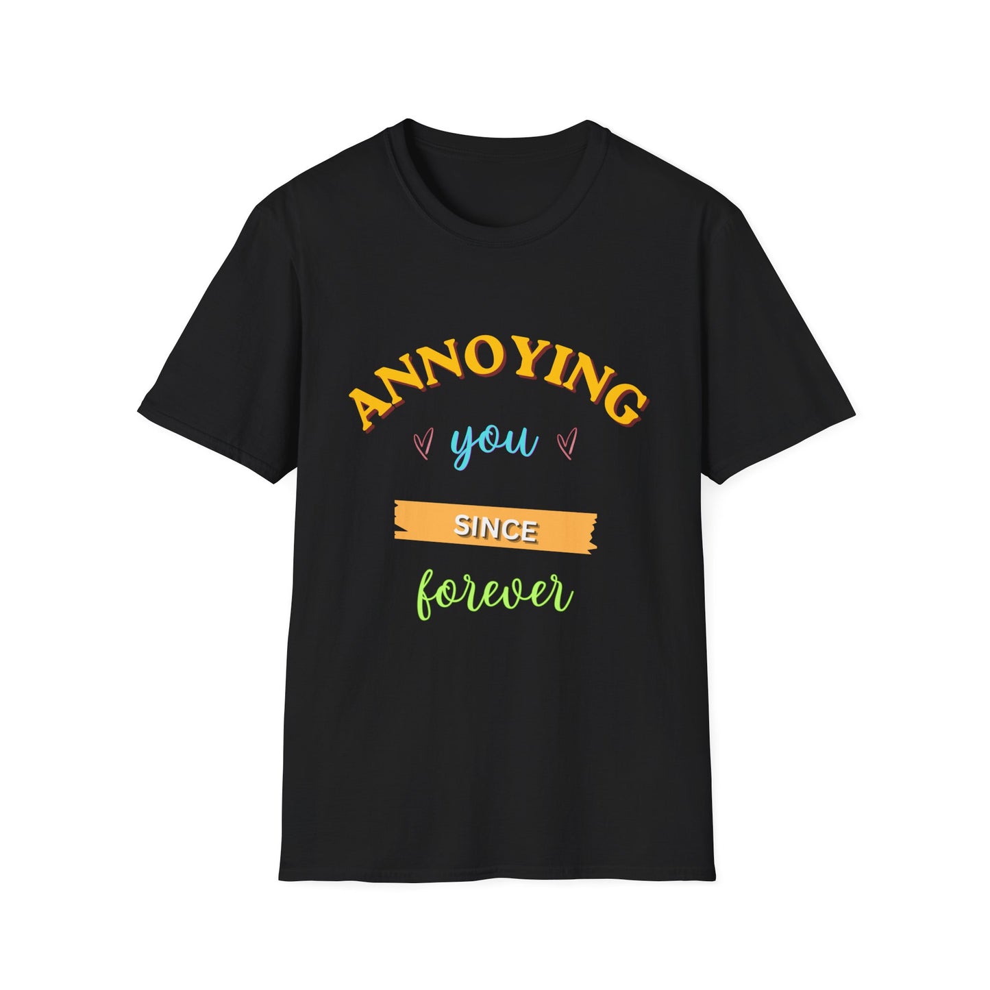 Annoying you since forever T-Shirt — Couple Tee, Funny Tshirt, Meme Tshirt, Relationship Tshirt