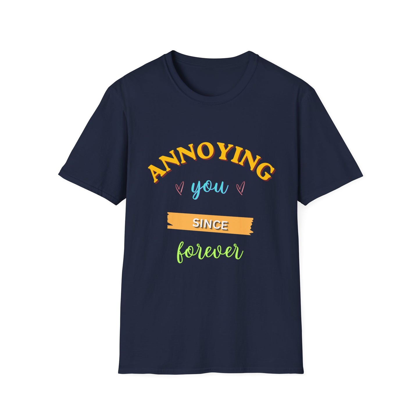 Annoying you since forever T-Shirt — Couple Tee, Funny Tshirt, Meme Tshirt, Relationship Tshirt