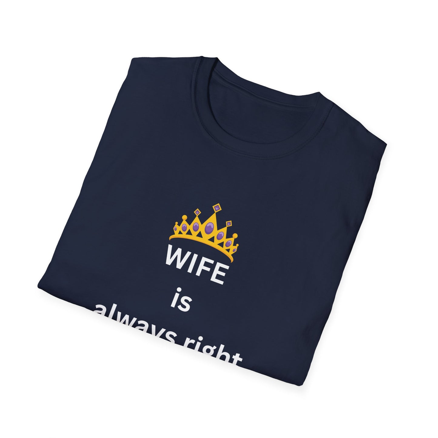 Wife Is Always Right T-Shirt, Graphic Tee for Husband, Anniversary & Gift, Funny Tshirt