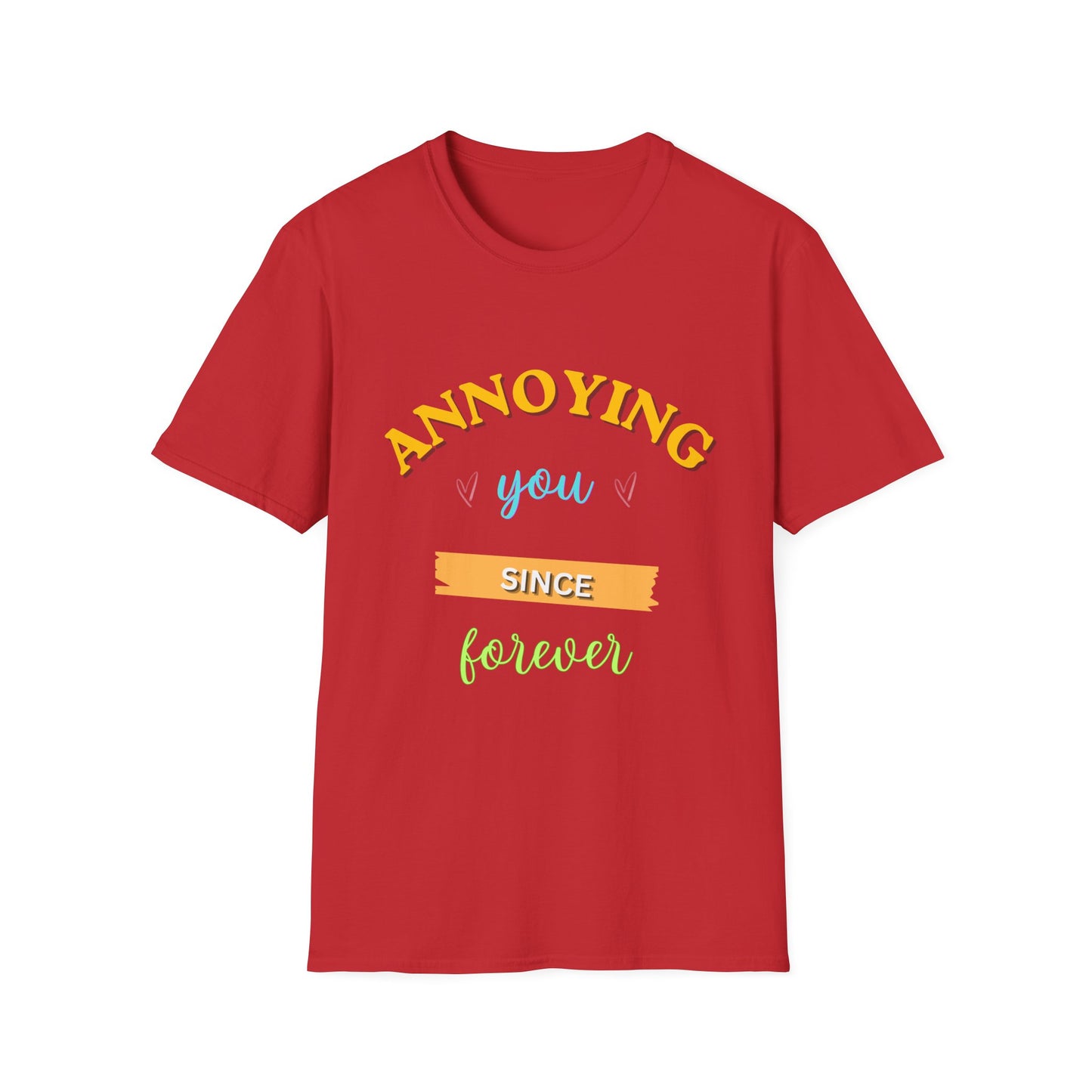 Annoying you since forever T-Shirt — Couple Tee, Funny Tshirt, Meme Tshirt, Relationship Tshirt