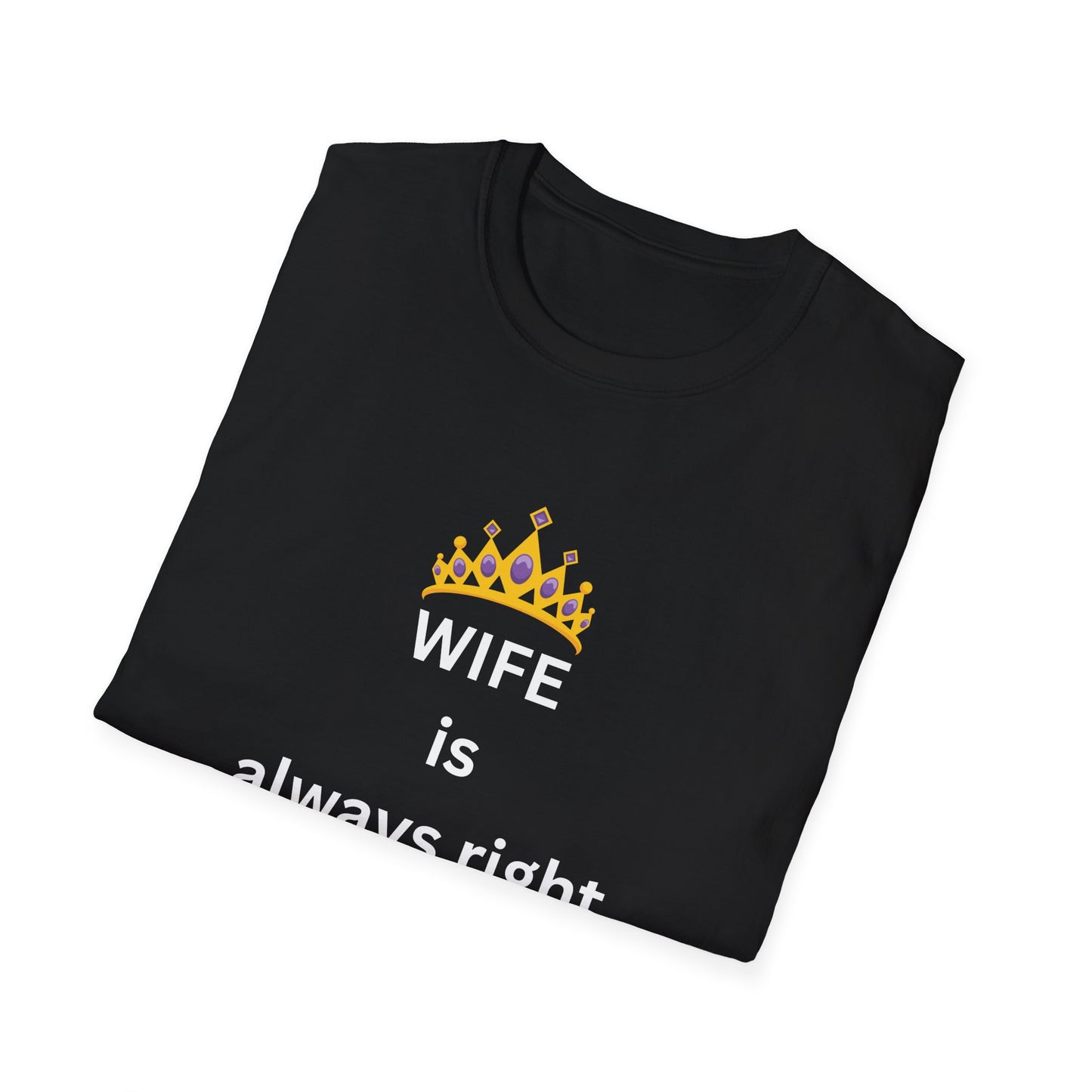 Wife Is Always Right T-Shirt, Graphic Tee for Husband, Anniversary & Gift, Funny Tshirt