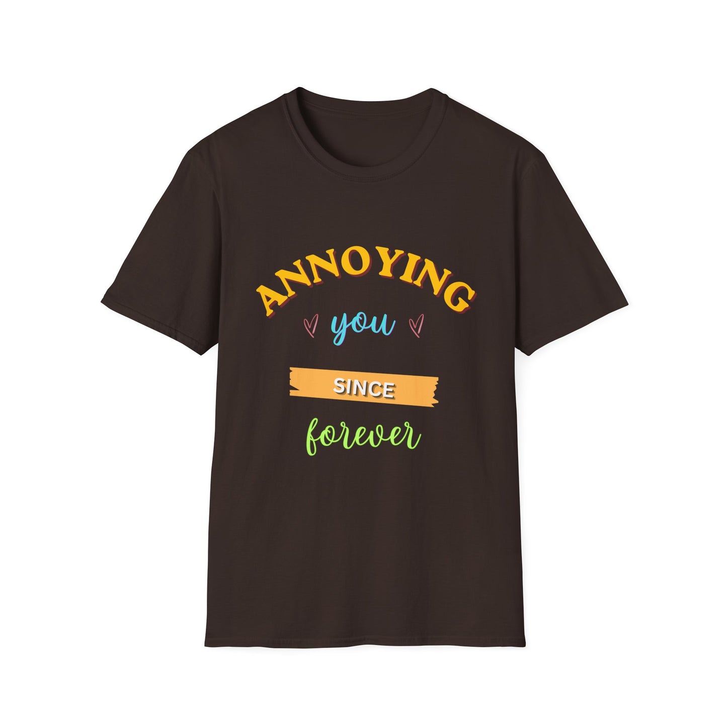 Annoying you since forever T-Shirt — Couple Tee, Funny Tshirt, Meme Tshirt, Relationship Tshirt