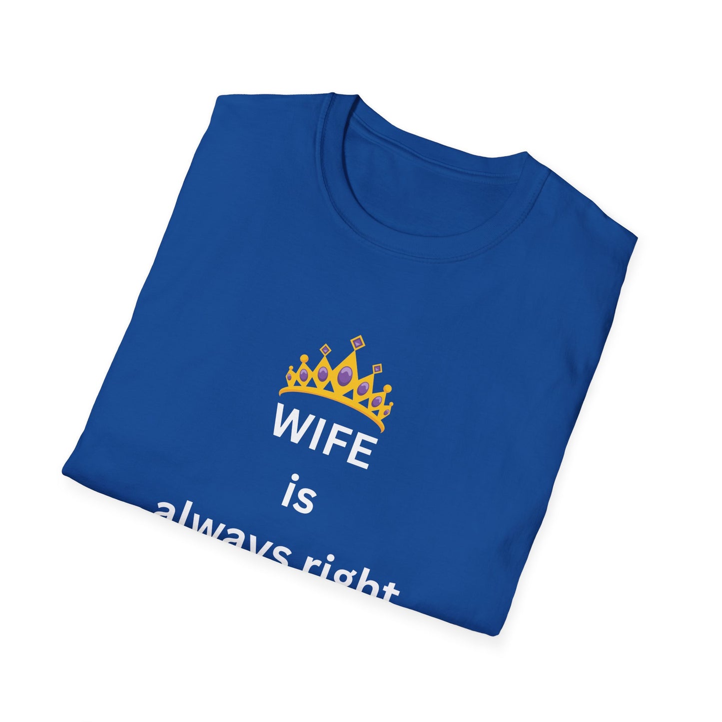 Wife Is Always Right T-Shirt, Graphic Tee for Husband, Anniversary & Gift, Funny Tshirt