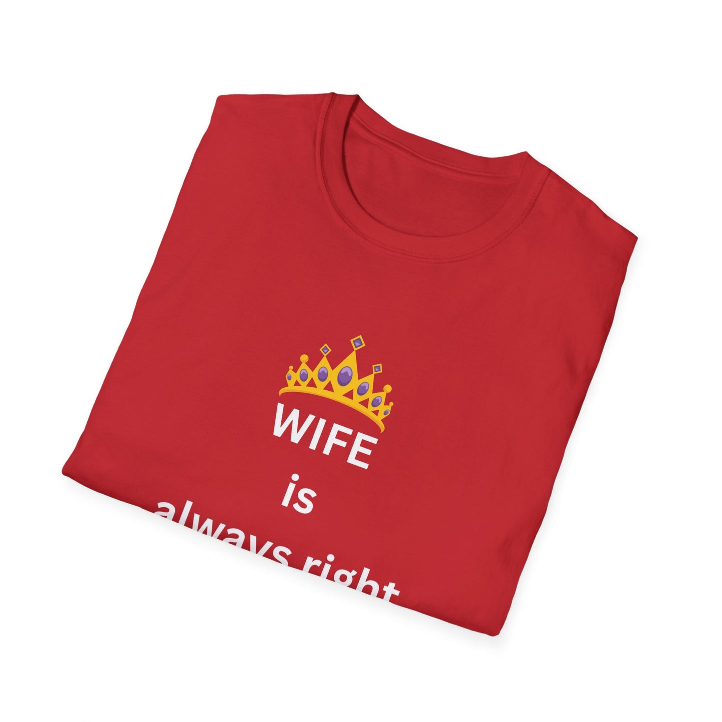 Wife Is Always Right T-Shirt, Graphic Tee for Husband, Anniversary & Gift, Funny Tshirt